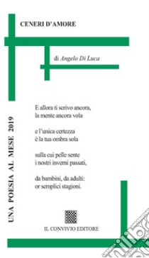 Ceneri d'amore libro di Di Luca Angelo