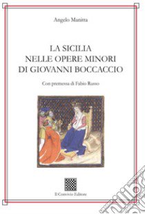 La Sicilia nelle opere minori di Giovanni Boccaccio libro di Manitta Angelo