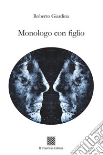 Monologo con figlio libro di Giardina Roberto