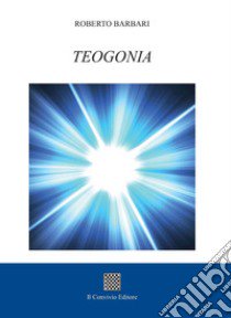 Teogonia libro di Barbari Roberto