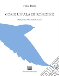 Come un'ala di rondine libro di Baldi Fabia