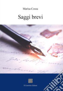 Saggi brevi libro di Cossu Marisa