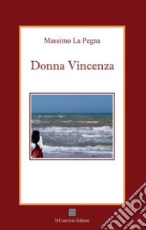 Donna Vincenza libro di La Pegna Massimo