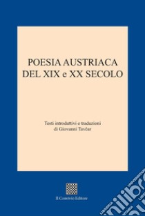 Poesia Austriaca Del XIX E XX Secolo libro di Tavcar G. (cur.)