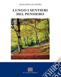 Lungo i sentieri del pensiero libro di Licastro Adalgisa