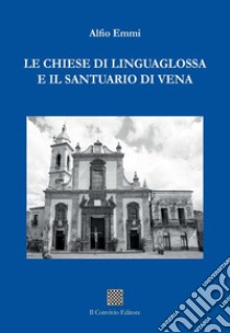 Le chiese di Linguaglossa e il Santuario di Vena libro di Emmi Alfio