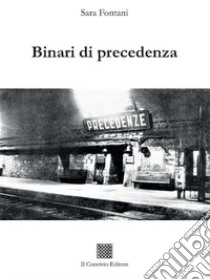 Binari di precedenza libro di Fontani Sara