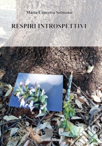 Respiri introspettivi libro di Solmona Maria Concetta