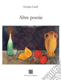 Altre poesie libro di Casali Giorgio