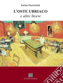 L'oste ubriaco e altre storie libro di Parravicini Enrico