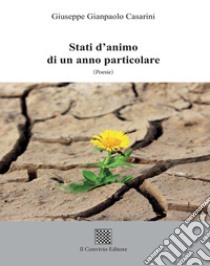 Stati d'animo di un anno particolare libro di Casarini Giuseppe Gianpaolo