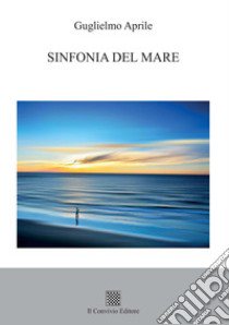 Sinfonia del mare libro di Aprile Guglielmo