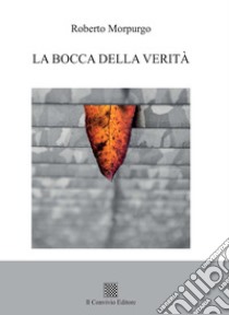 La bocca della verità libro di Morpurgo Roberto