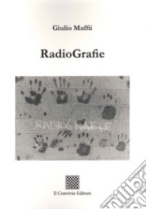 RadioGrafie libro di Maffii Giulio