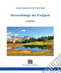 Sirenenklänge der Ewigkeit. Gedichte libro di Tavcar Ivan Giovanni