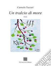 Un tralcio di more libro di Tuccari Carmela