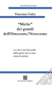 «Miche» dei grandi dell'Ottocento/Novecento libro di Calce Vincenzo
