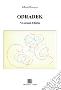 Odradek. Nei paraggi di Kafka libro di Morpurgo Roberto