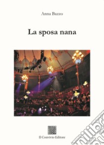 La sposa nana libro di Bazzo Anna