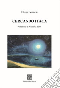 Cercando Itaca libro di Sormani Eliana