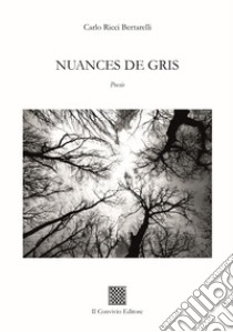 Nuances de gris libro di Ricci Bertarelli Carlo