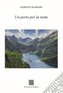 Un porto per la notte libro di Barbari Roberto