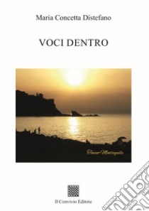 Voci dentro libro di Distefano Maria Concetta