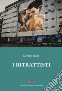 I ritrattisti libro di Gallo Lorena