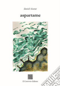 Aspartame libro di Skatar Daniel