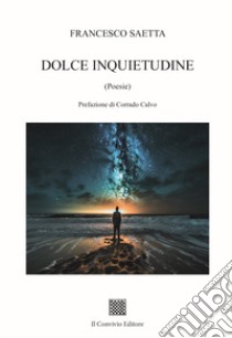 Dolce inquietudine libro di Saetta Francesco