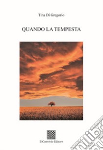 Quando la tempesta libro di Di Gregorio Tina