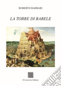 La torre di Babele libro di Barbari Roberto