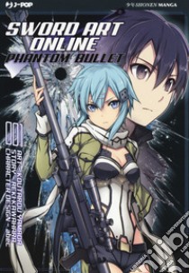 Sword art online. Phantom bullet. Vol. 1 libro di Kawahara Reki; Abec