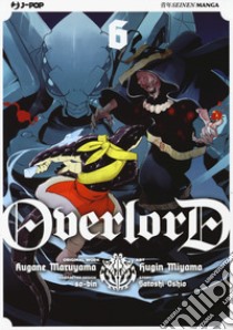 Overlord. Vol. 6 libro di Maruyama Kugane; Oshio Satoshi