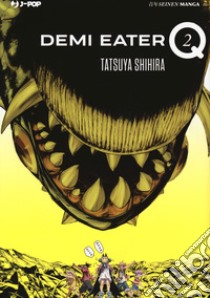 Demi Eater Q. Vol. 2 libro di Shihira Tatsuya