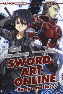 Early and late. Sword art online. Vol. 8 libro di Kawahara Reki