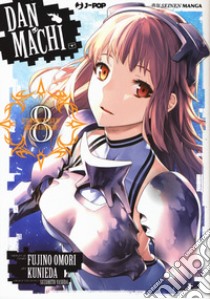 DanMachi. Vol. 8 libro di Omori Fujino