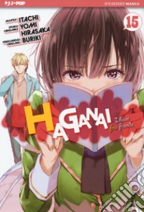 Haganai. Vol. 15 libro di Hirasaka Yomi; Itachi; Buriki