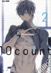 Ten count. Vol. 2 libro di Takarai Rihito