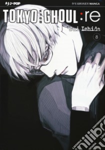 Tokyo Ghoul:re. Vol. 8 libro di Ishida Sui