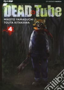 Dead tube. Vol. 4 libro di Yamaguchi Mikoto