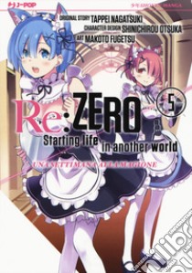 Re: zero. Starting life in another world. Una settimana alla magione. Vol. 5 libro di Nagatsuki Tappei