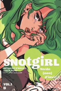 Snotgirl. Vol. 1 libro di O'Malley Brian L.; Hung Leslie