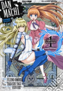 DanMachi. Sword oratoria. Vol. 1 libro di Omori Fujino