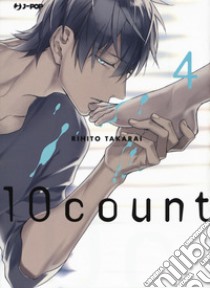 Ten count. Vol. 4 libro di Takarai Rihito