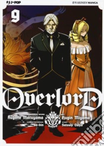 Overlord. Vol. 9 libro di Maruyama Kugane; Oshio Satoshi