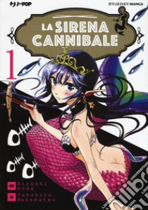 La sirena cannibale. Vol. 1 libro di Noda Hiroshi; Wakamatsu Takahiro