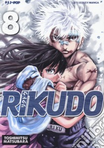 Rikudo. Vol. 8 libro di Matsubara Toshimitsu