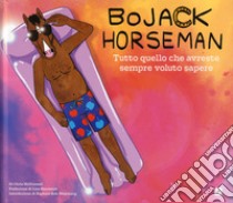 BoJack Horseman. Tutto quello che avreste sempre voluto sapere. Ediz. a colori libro di McDonnell Chris