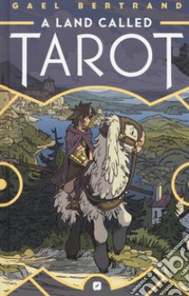 A land called Tarot. Ediz. italiana libro di Bertrand Gael